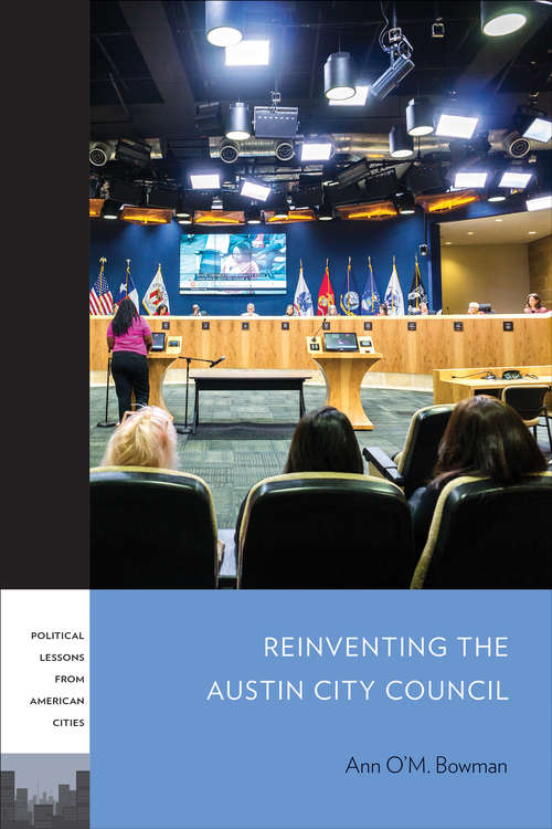 Book cover of Reinventing the Austin City Council (PLAC: Political Lessons from American Cities)