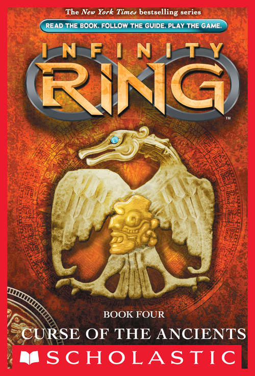 Book cover of Infinity Ring Book 4: Curse of the Ancients (Infinity Ring #4)