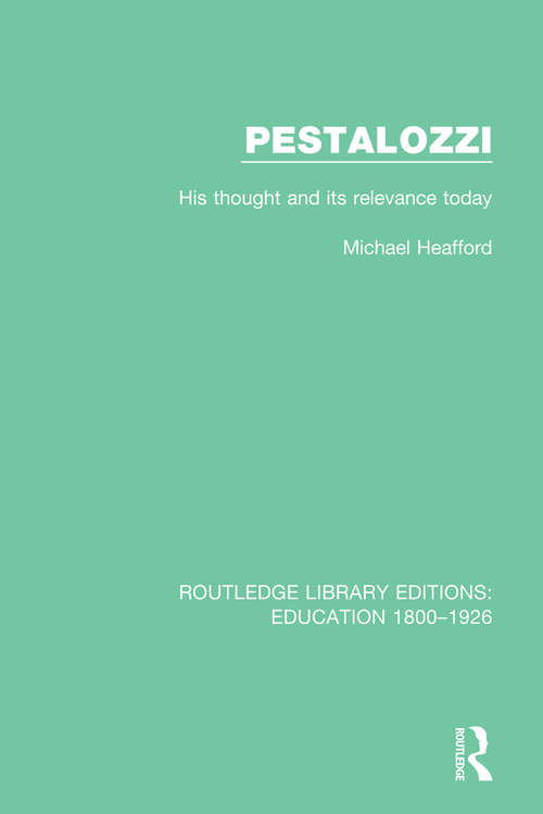 Book cover of Pestalozzi: His Thought and its Relevance Today (Routledge Library Editions: Education 1800-1926)