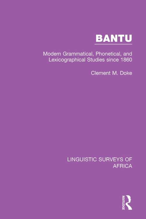 Book cover of Bantu: Modern Grammatical, Phonetical and Lexicographical Studies Since 1860 (Linguistic Surveys of Africa #10)