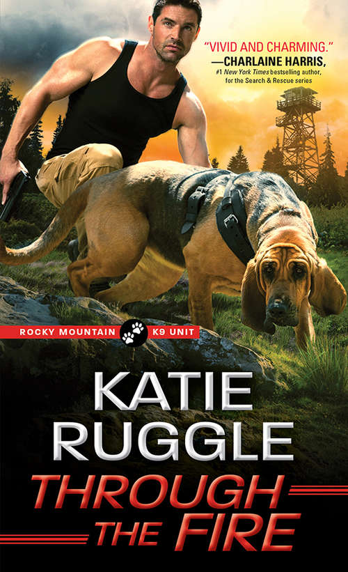 Book cover of Through the Fire (Rocky Mountain K9 Unit #4)