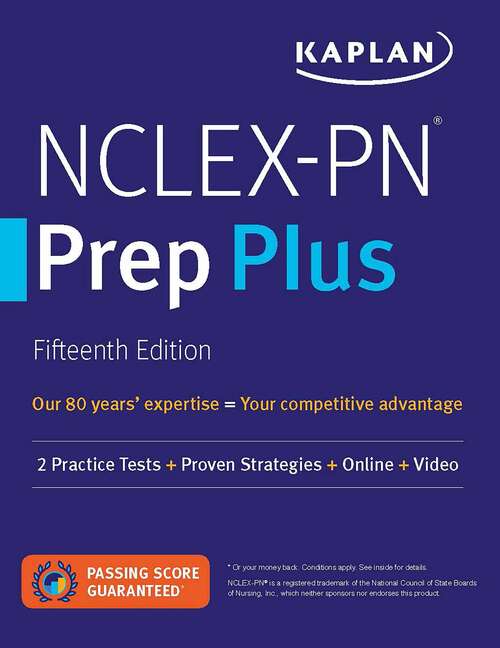 Book cover of NCLEX-PN Prep Plus: 2 Practice Tests + Proven Strategies + Online + Video (Fifteenth Edition) (Kaplan Test Prep)