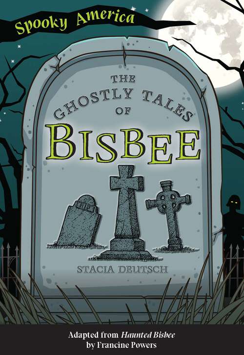 Book cover of The Ghostly Tales of Bisbee (Spooky America)