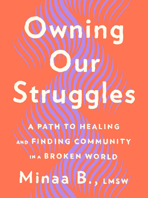 Book cover of Owning Our Struggles: A Path to Healing and Finding Community in a Broken World
