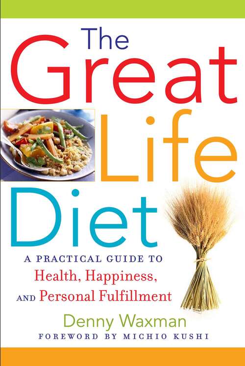 Book cover of The Great Life Diet: A Practical Guide to Health, Happiness, and Personal Fulfillment