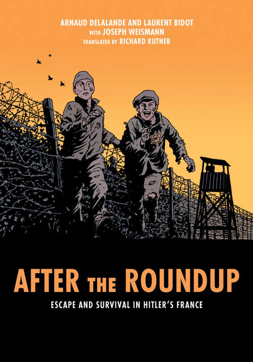 Book cover of After the Roundup: Escape and Survival in Hitler's France (Graphic Edition)