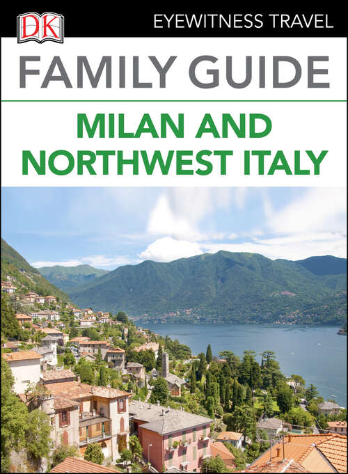 Book cover of Family Guide Milan and Northwest Italy (Travel Guide)