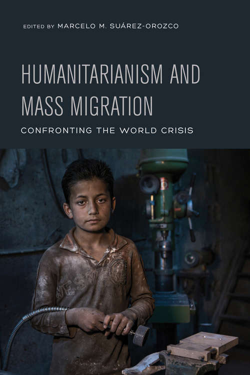 Book cover of Humanitarianism and Mass Migration: Confronting the World Crisis