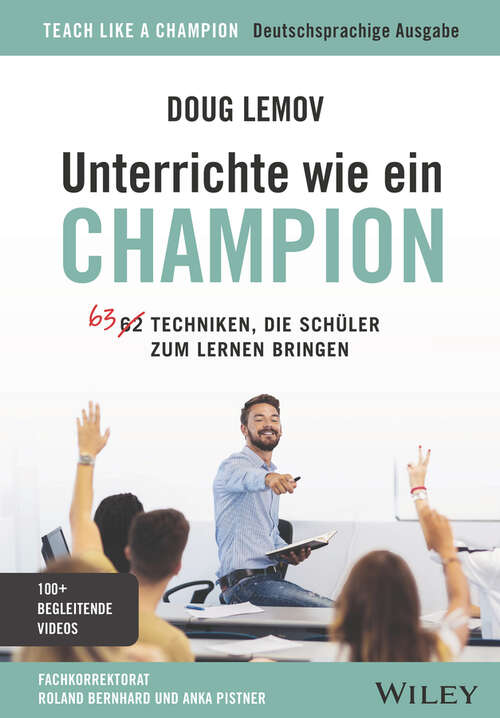 Book cover of Unterrichte wie ein Champion: 63 Techniken, die Schüler zum Lernen bringen. Teach Like a Champion - Deutschsprachige Ausgabe (Für Dummies Ser.)