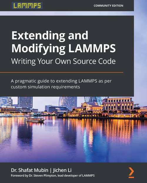 Book cover of Extending and Modifying LAMMPS Writing Your Own Source Code: A pragmatic guide to extending LAMMPS as per custom simulation requirements