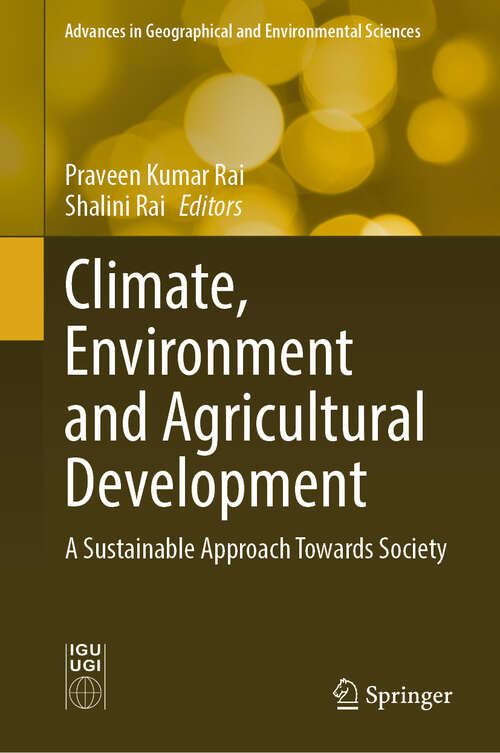 Book cover of Climate, Environment and Agricultural Development: A Sustainable Approach Towards Society (Advances in Geographical and Environmental Sciences)