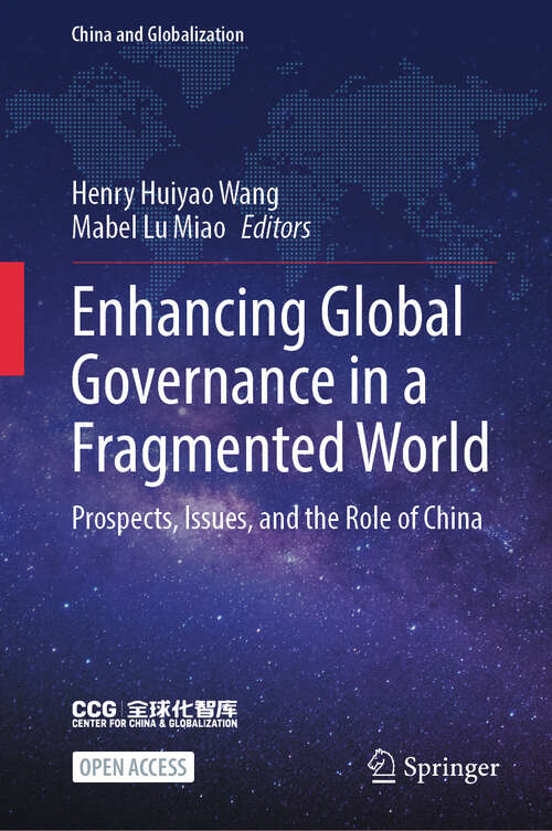 Book cover of Enhancing Global Governance in a Fragmented World: Prospects, Issues, and the Role of China (2024) (China and Globalization)