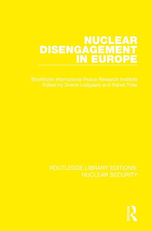 Book cover of Nuclear Disengagement in Europe (Routledge Library Editions: Nuclear Security)