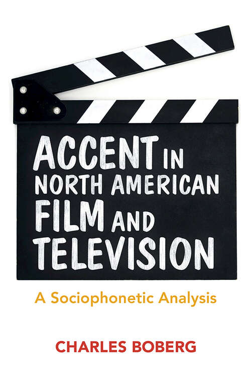 Book cover of Accent in North American Film and Television: A Sociophonetic Analysis