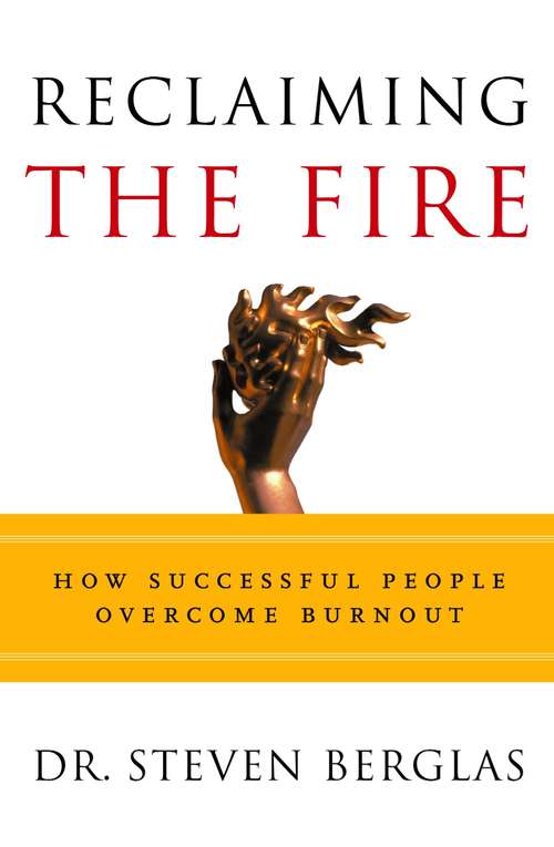 Book cover of Reclaiming the Fire: How Successful People Overcome Burnout