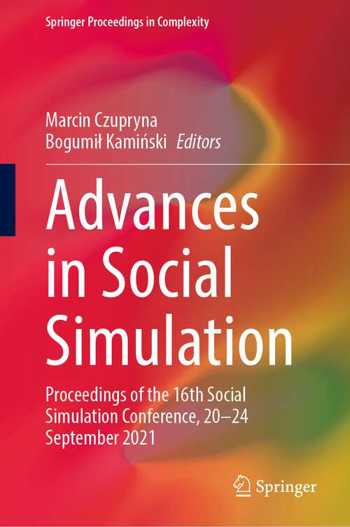 Book cover of Advances in Social Simulation: Proceedings of the 16th Social Simulation Conference, 20–24 September 2021 (1st ed. 2022) (Springer Proceedings in Complexity)
