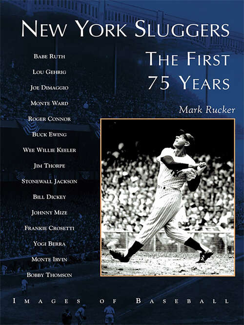 Book cover of New York Sluggers: The First 75 Years (Images of Baseball)
