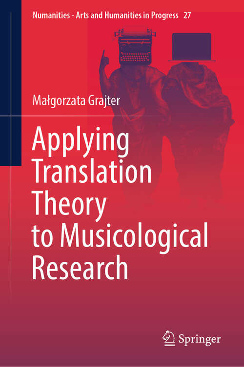 Book cover of Applying Translation Theory to Musicological Research (2024) (Numanities - Arts and Humanities in Progress #27)