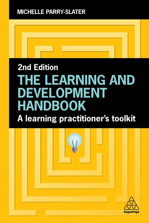 Book cover of The Learning and Development Handbook: A Learning Practitioner’s Toolkit