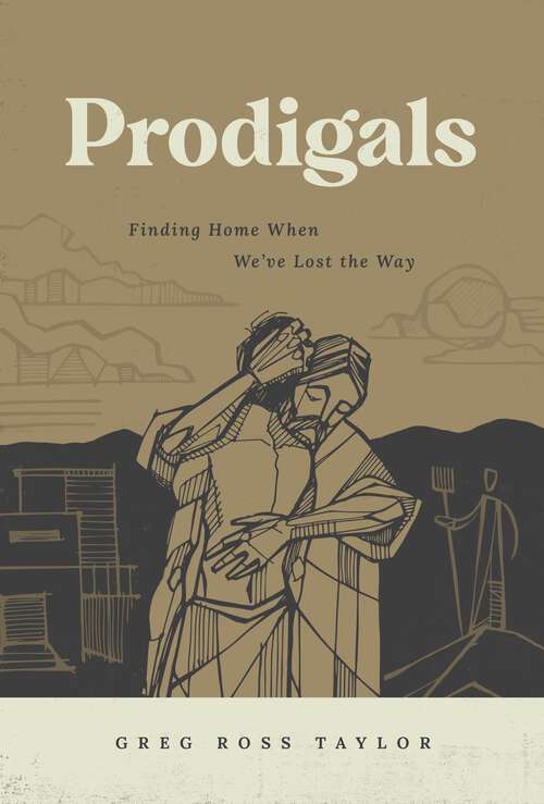 Book cover of Prodigals: Finding Home When We’ve Lost the Way