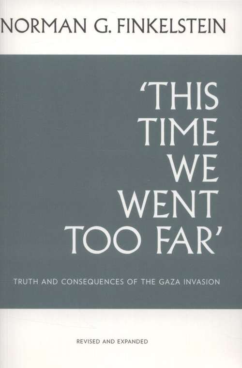 Book cover of This Time We Went Too Far: Truth and Consequences of the Gaza Invasion