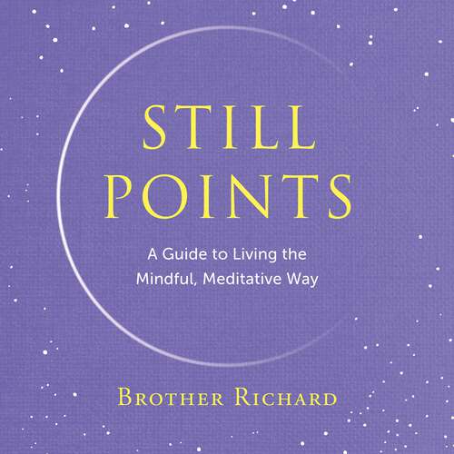 Book cover of Still Points: A Guide to Living the Mindful, Meditative Way