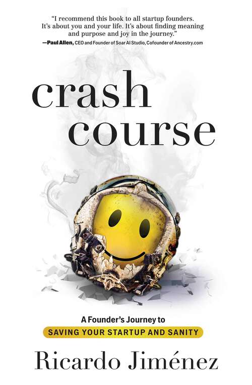 Book cover of Crash Course: A Founder's Journey to Saving Your Startup and Sanity