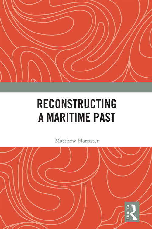 Book cover of Reconstructing a Maritime Past