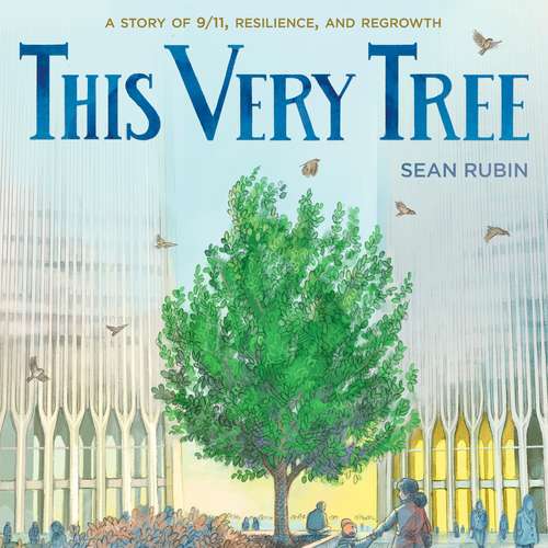 Book cover of This Very Tree: A Story of 9/11, Resilience, and Regrowth