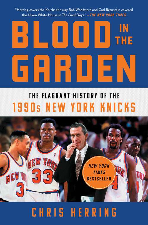 Book cover of Blood in the Garden: The Flagrant History of the 1990s New York Knicks