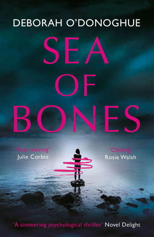 Book cover of Sea of Bones: An Atmospheric Psychological Thriller With A Compelling Female Lead (Smart Skills Ser.)