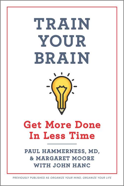 Book cover of Train Your Brain: Get More Done In Less Time (Original)