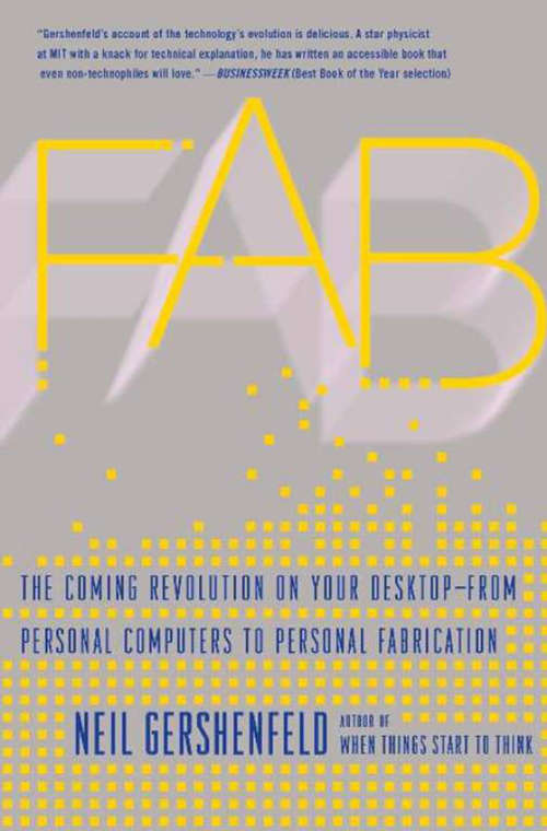 Book cover of Fab: The Coming Revolution on Your Desktop--from Personal Computers to Personal Fabrication