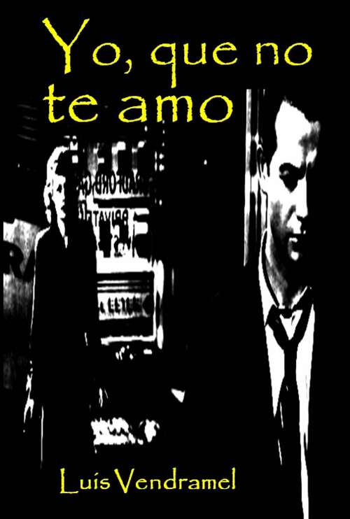 Book cover of Yo, que no te amo: A lo que se va y no vuelve...