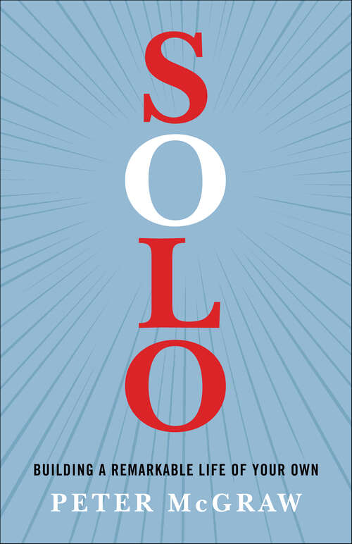 Book cover of Solo: Building a Remarkable Life of Your Own