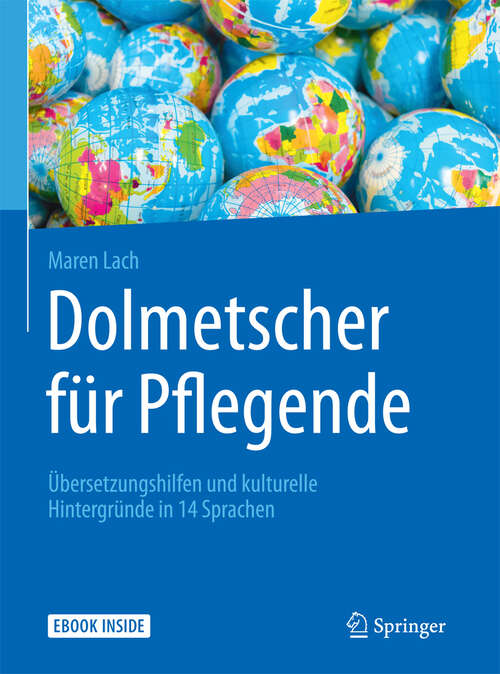 Book cover of Dolmetscher für Pflegende: Übersetzungshilfen und kulturelle Hintergründe in 14 Sprachen (1. Aufl. 2016)