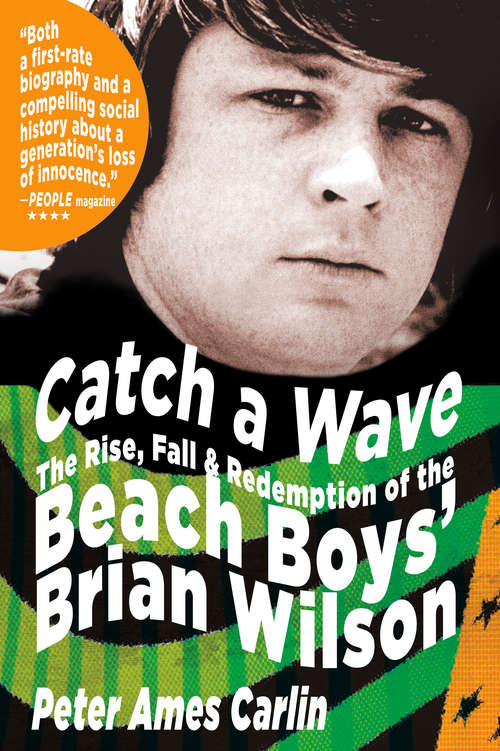 Book cover of Catch a Wave: The Rise, Fall, and Redemption of the Beach Boys' Brian Wilson