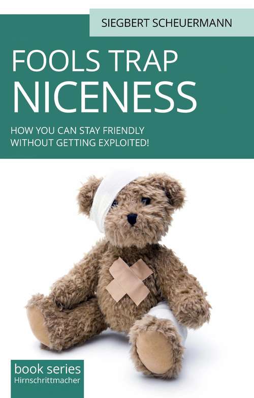 Book cover of Fool's Trap Niceness: How you can stay friendly without being exploited