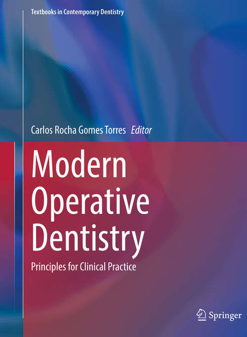 Book cover of Modern Operative Dentistry: Principles for Clinical Practice (1st ed. 2020) (Textbooks in Contemporary Dentistry)