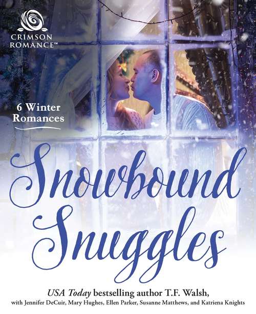 Book cover of Snowbound Snuggles: 6 Winter Romances