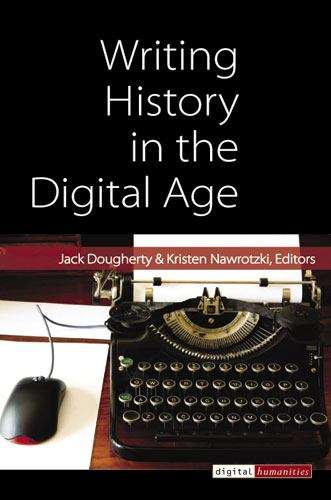 Book cover of Writing History In The Digital Age