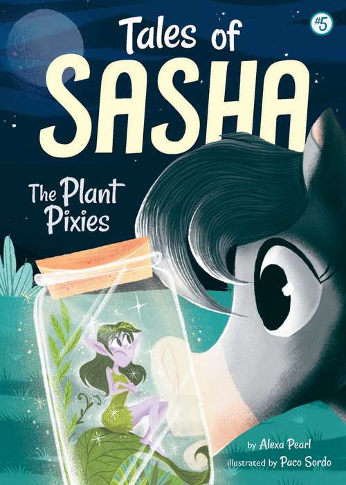 Book cover of Tales of Sasha 5: The Plant Pixies (Tales of Sasha #5)