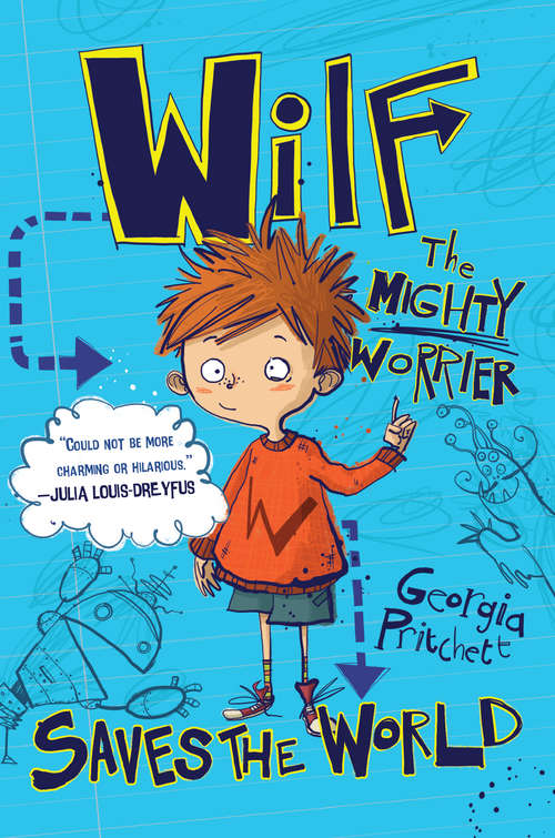 Book cover of Wilf The Mighty Worrier: Saves the World (Wilf the Mighty Worrier #1)