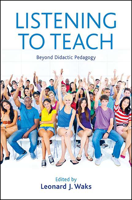 Book cover of Listening to Teach: Beyond Didactic Pedagogy