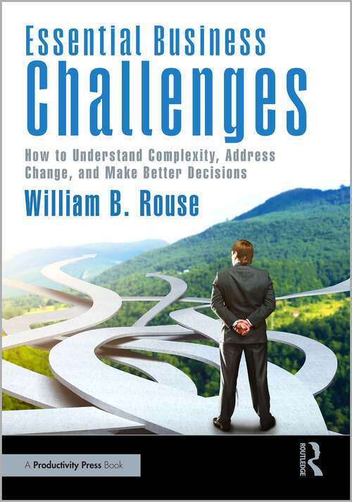 Book cover of Essential Business Challenges: How to Understand Complexity, Address Change, and Make Better Decisions (1)