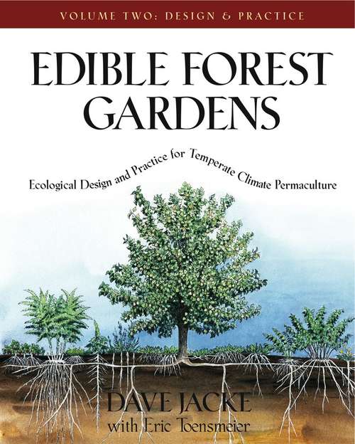 Book cover of Edible Forest Gardens: Ecological Design And Practice For Temperate Climate Permaculture (Volume #2)