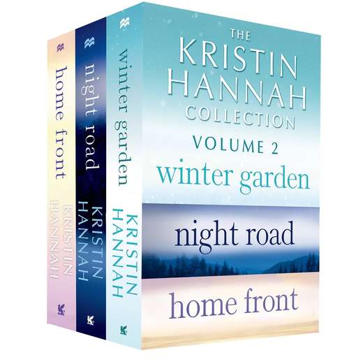 Book cover of The Kristin Hannah Collection Volume 2: Winter Garden, Night Road, Home Front