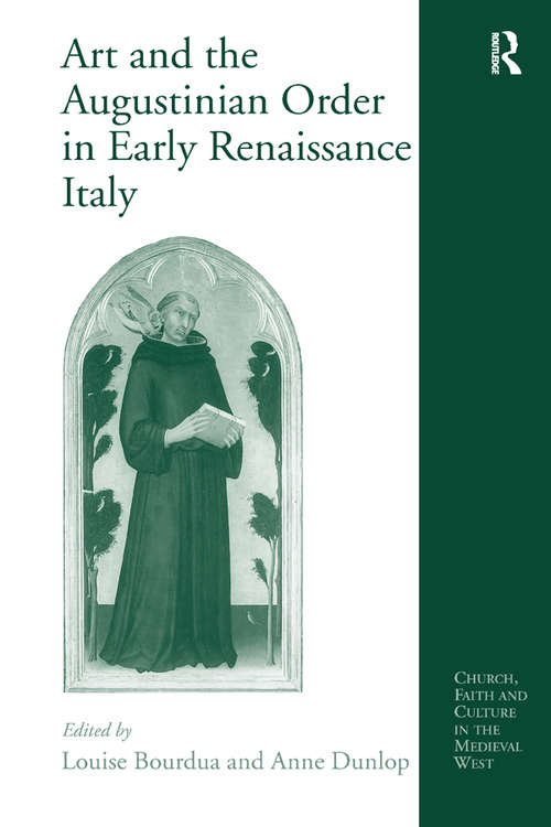 Book cover of Art and the Augustinian Order in Early Renaissance Italy (Church, Faith and Culture in the Medieval West)