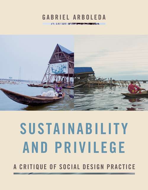 Book cover of Sustainability and Privilege: A Critique of Social Design Practice