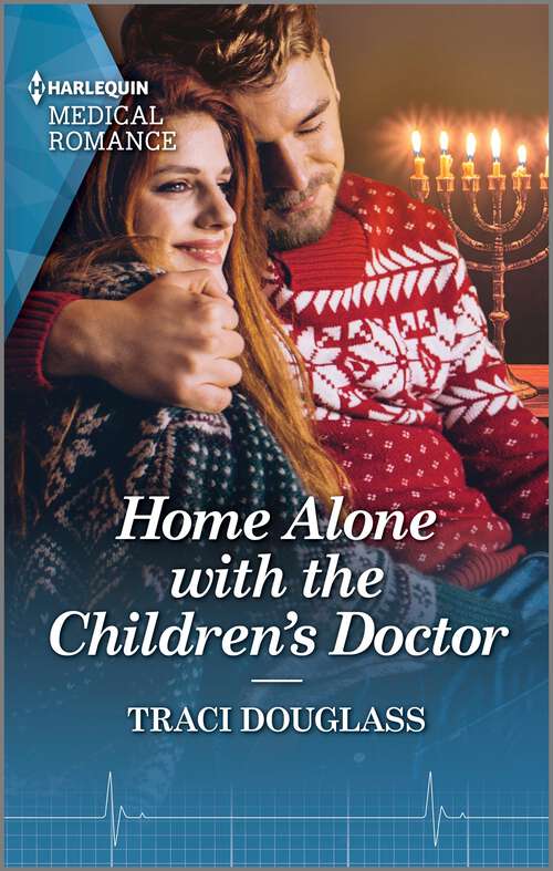 Book cover of Home Alone with the Children's Doctor: Curl up with this magical Christmas romance! (Boston Christmas Miracles #3)